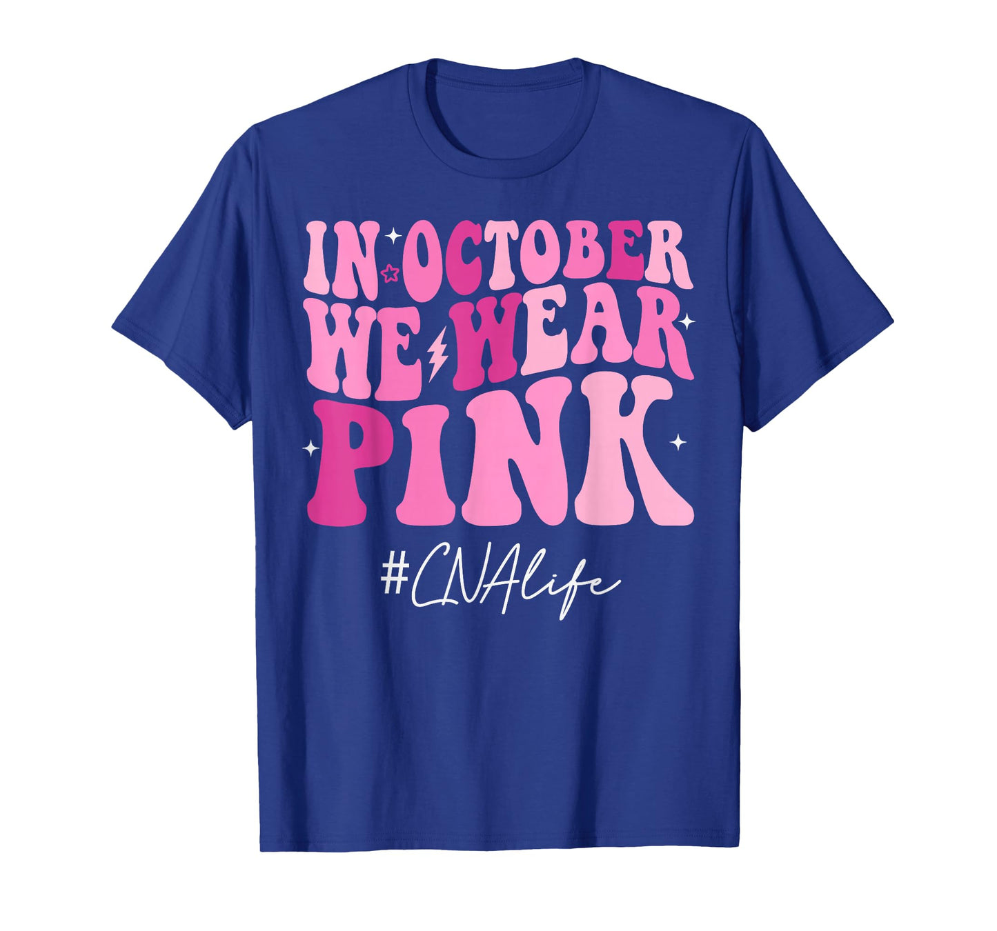 CNA Certified Nursing Assistant We Wear Pink Breast Cancer T-Shirt