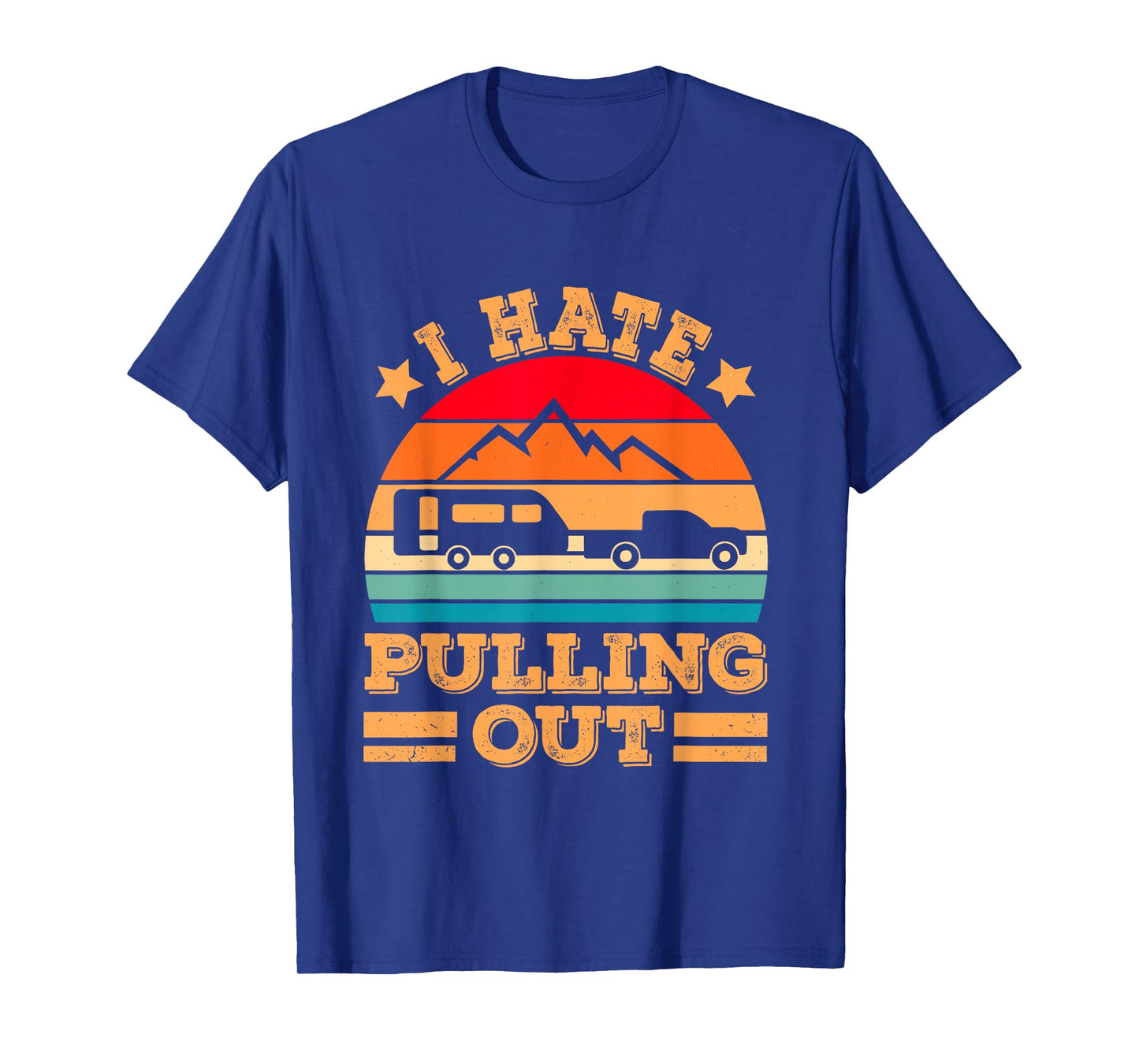 Retro Vintage Mountains I Hate Pulling Out Funny Camping T-Shirt