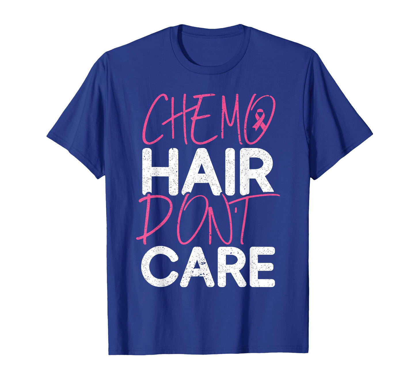 Chemo Hair Don't Care Breast Cancer Fighter Chemotherapy T-Shirt