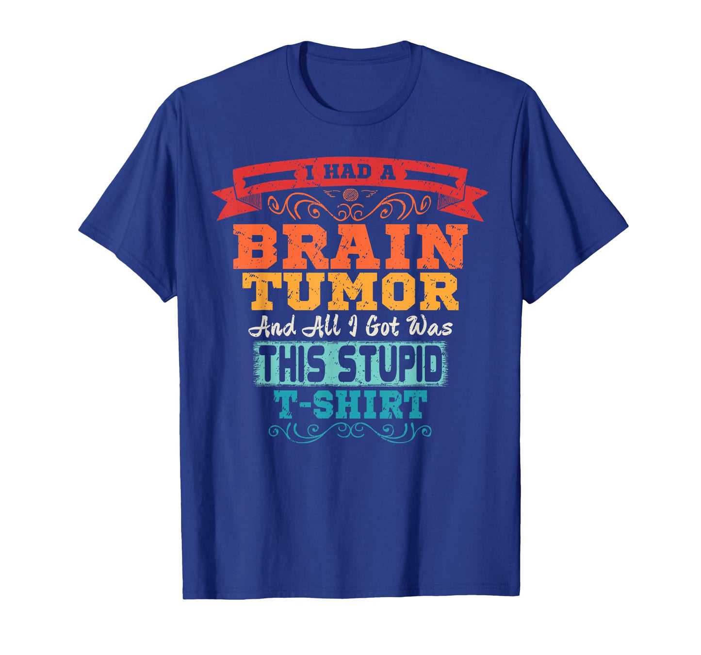 Brain Tumor Shirt Survivor Post Cancer Surgery Recovery Gift T-Shirt