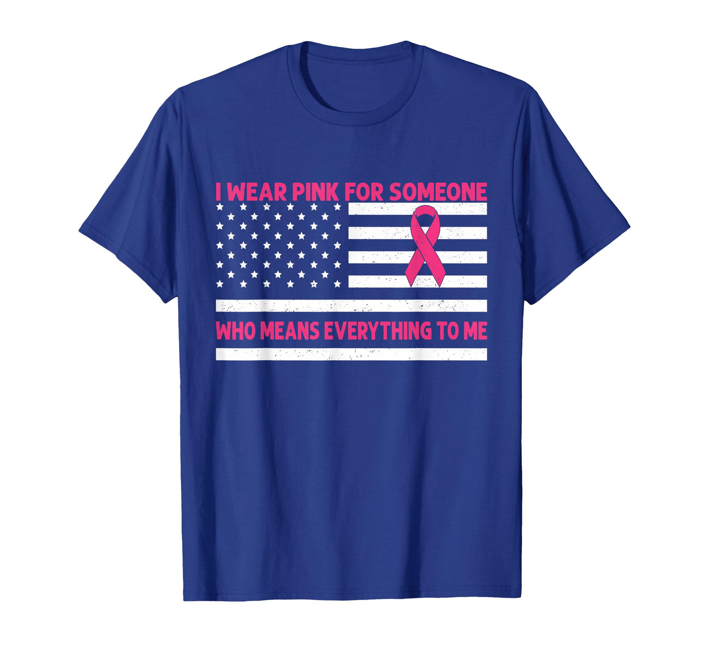 I Wear Pink for Someone Who Means Breast Cancer Awareness T-Shirt