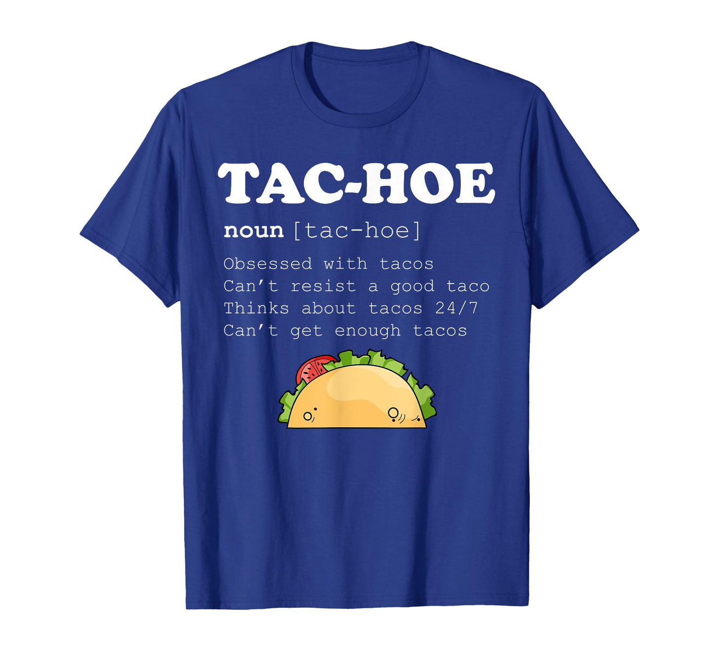 Tac-Hoe Tac Hoe Taco Lover Pun Funy Quote T-Shirt
