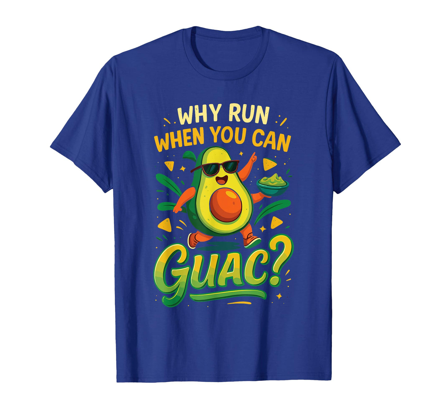 Why Run When You Can Guac T-Shirt Funny Avocado V3 T-Shirt