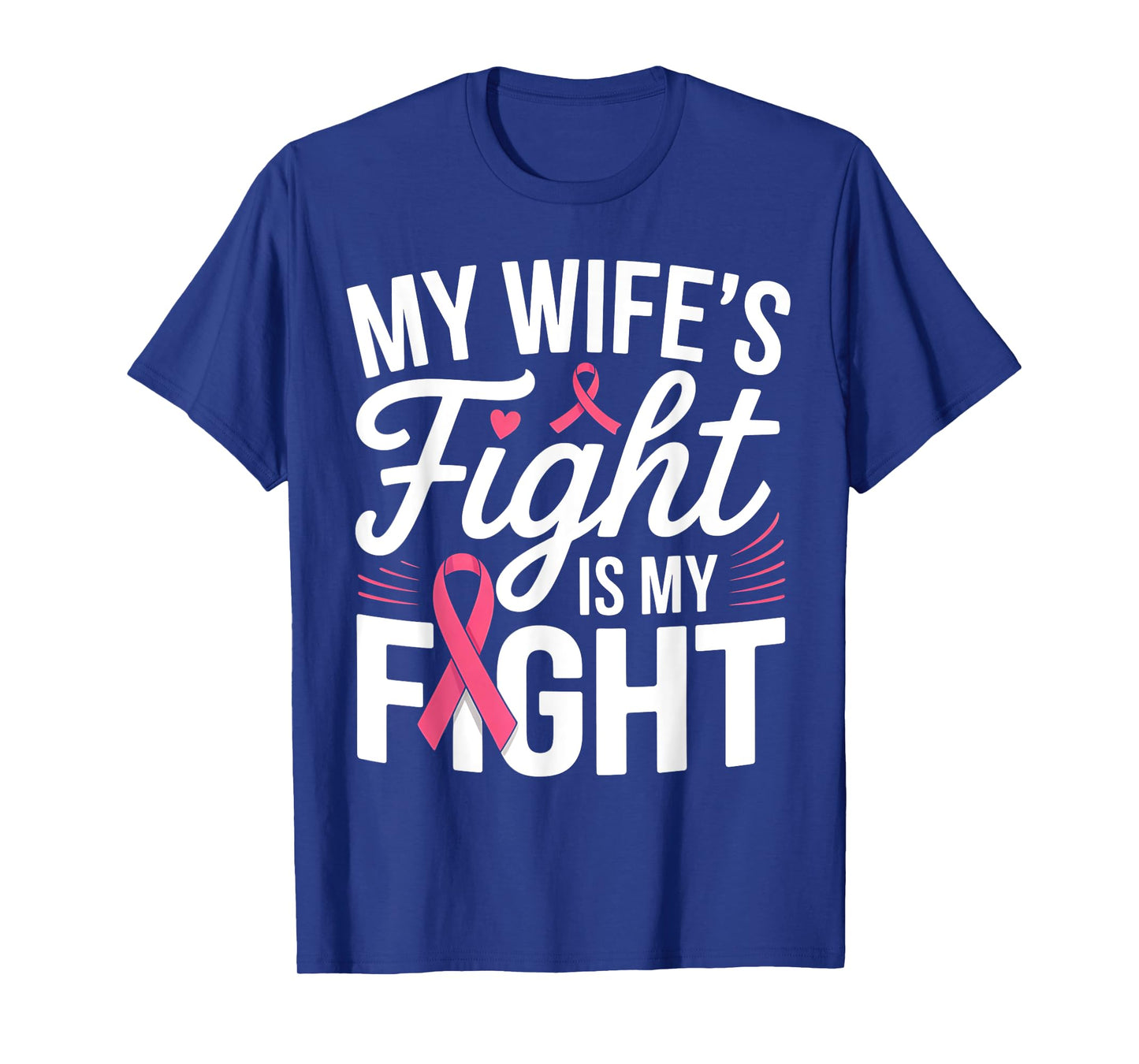 My Wife's Fight is My Fight Breast Cancer Awareness Husband T-Shirt