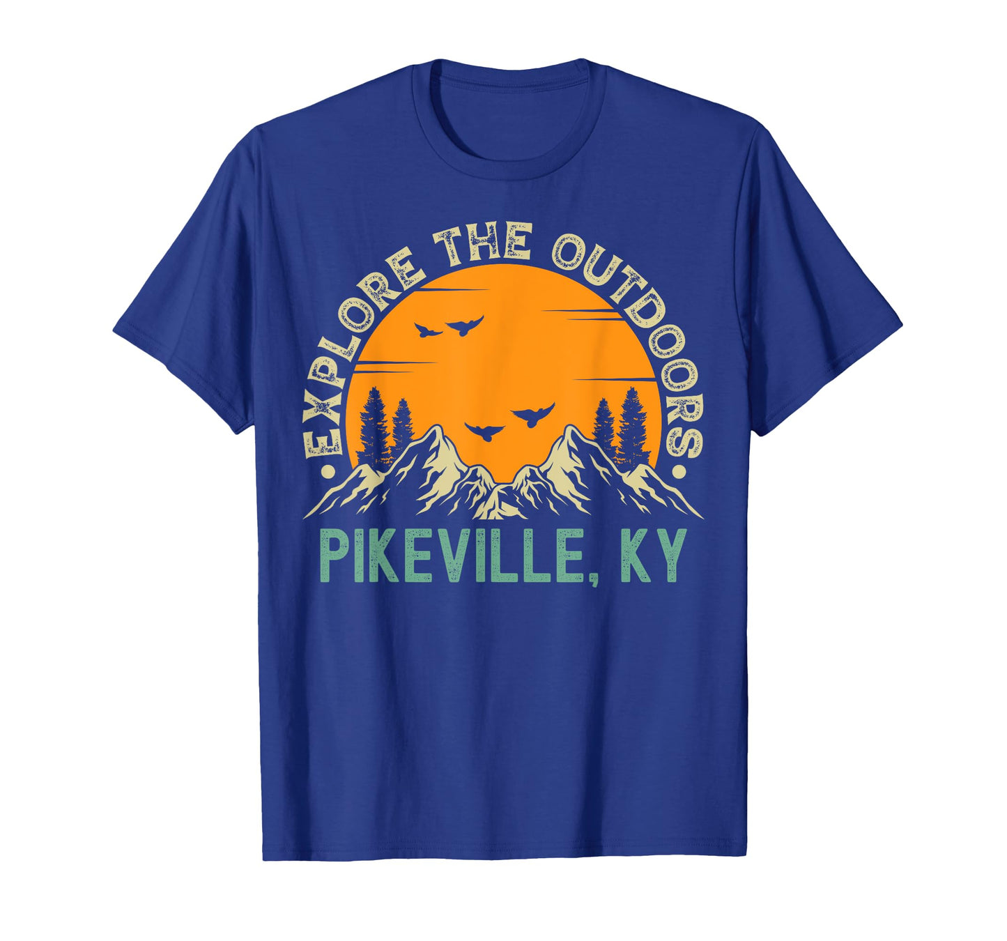 Pikeville, Kentucky - Explore The Outdoors T-Shirt