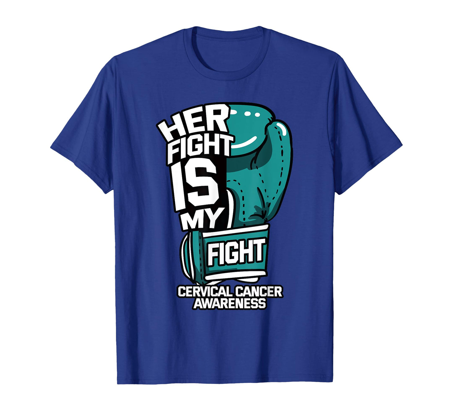 Her Fight Is My Fight Cervical Cancer Teal And White Gloves T-Shirt