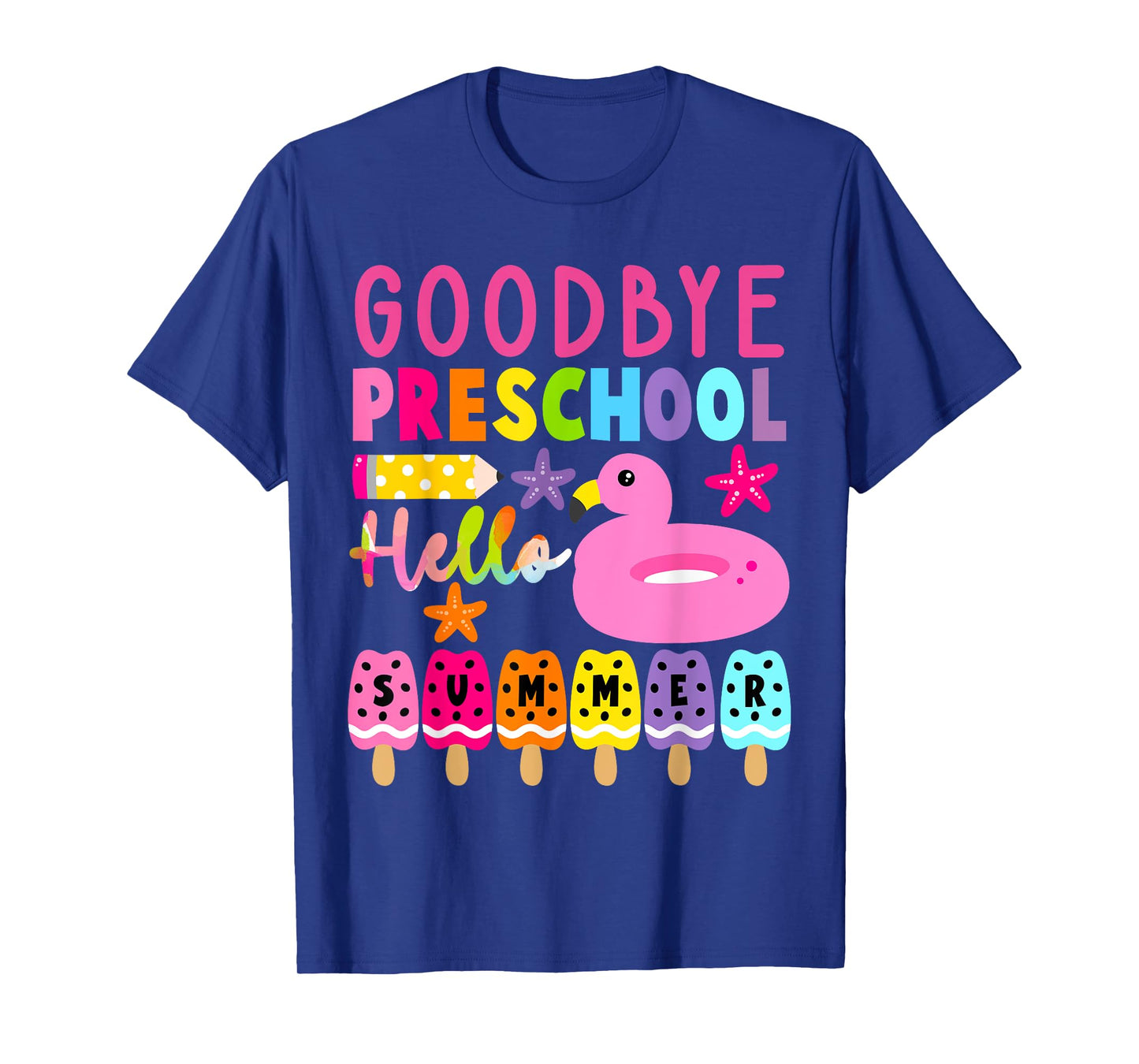 Goodbye Preschool Hello Summer Last Day Of School Toddler T-Shirt