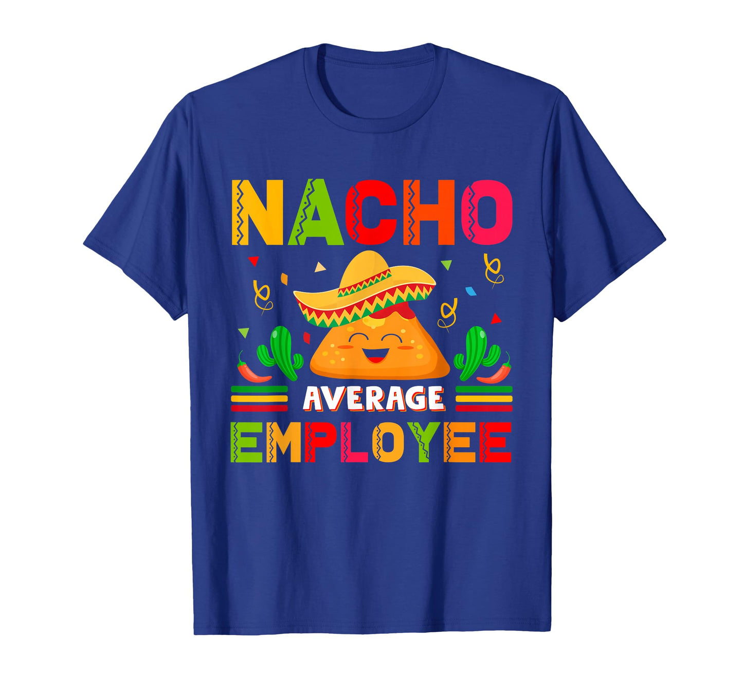 Cinco Mayo Mexican Worker 5 De Mayo Nacho Average Employee T-Shirt