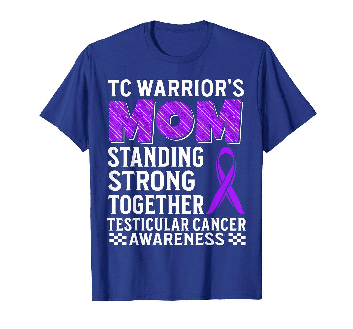 TC Warrior's Mom Testicular Cancer Awareness Gifts For Mom T-Shirt