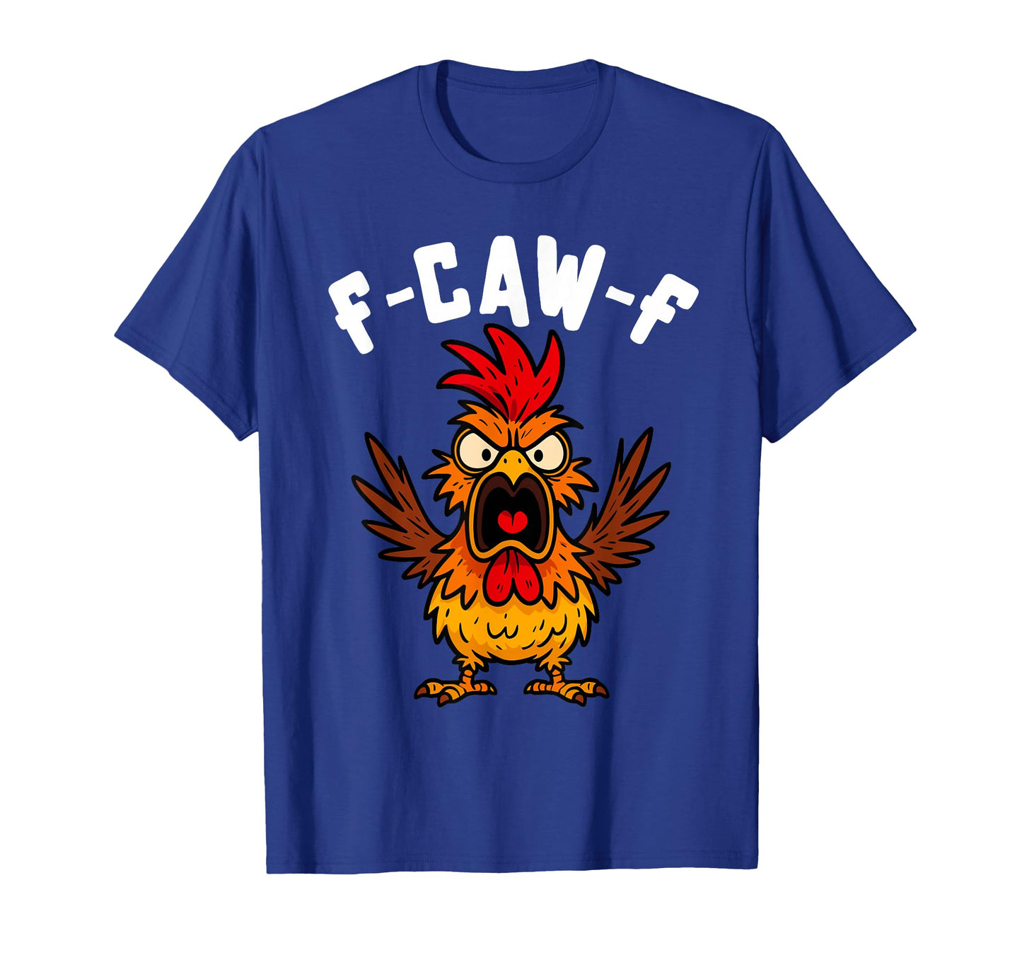 F-CAW-F Funny Rooster Doing FCAWF Chicken Crow Men & Women T-Shirt