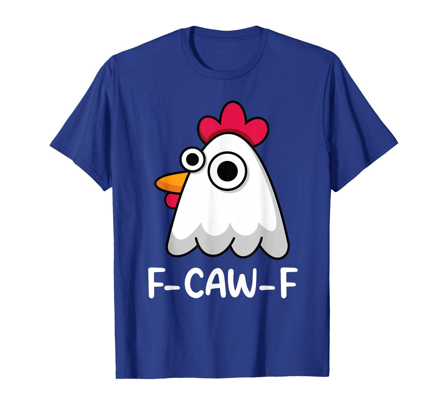 F-Caw-F Funny Chicken Rooster FCAWF Adult Humor T-Shirt