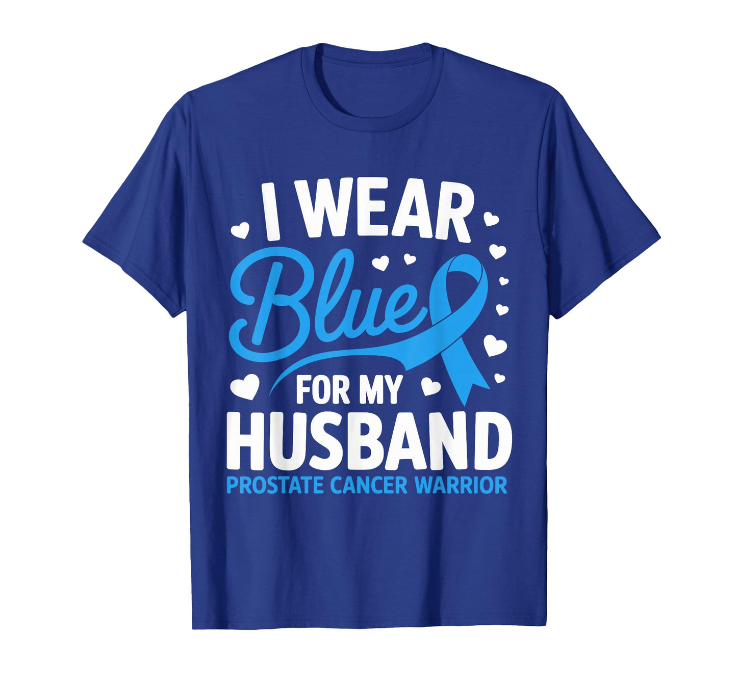 I Wear Light Blue For My Husband Prostate Cancer Awareness T-Shirt