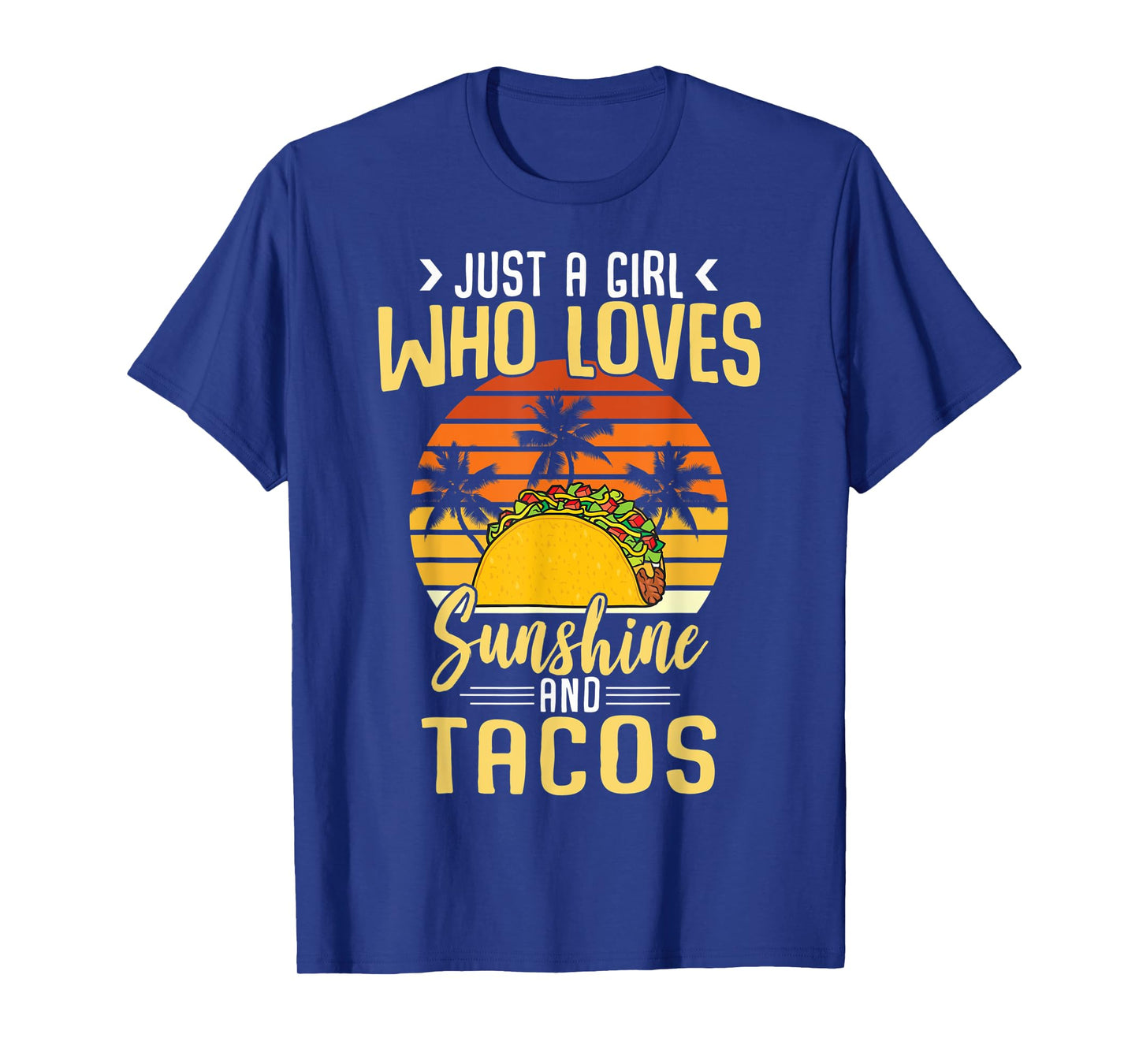 Funny Just A Girl Who Loves Sunshine And Tacos Taco Lovers T-Shirt