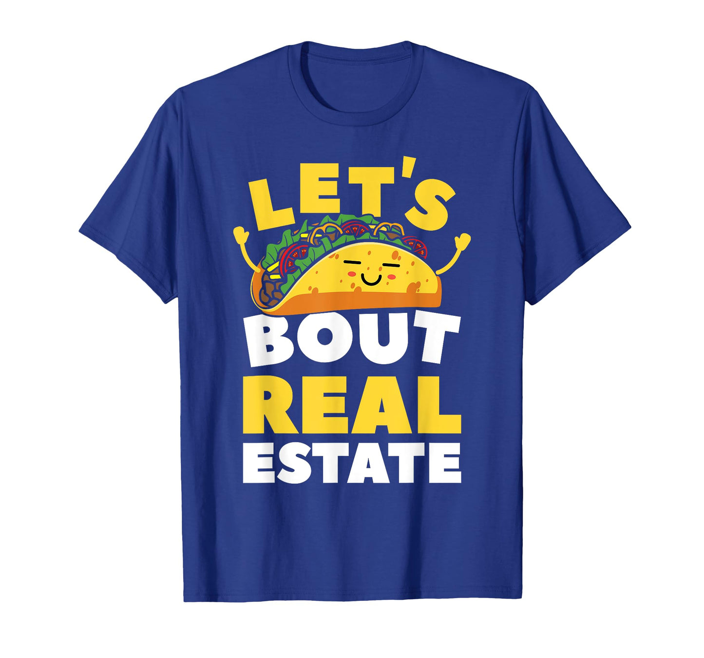 Let's Taco Bout Real Estate T-Shirt Broker Realtor Shirt T-Shirt