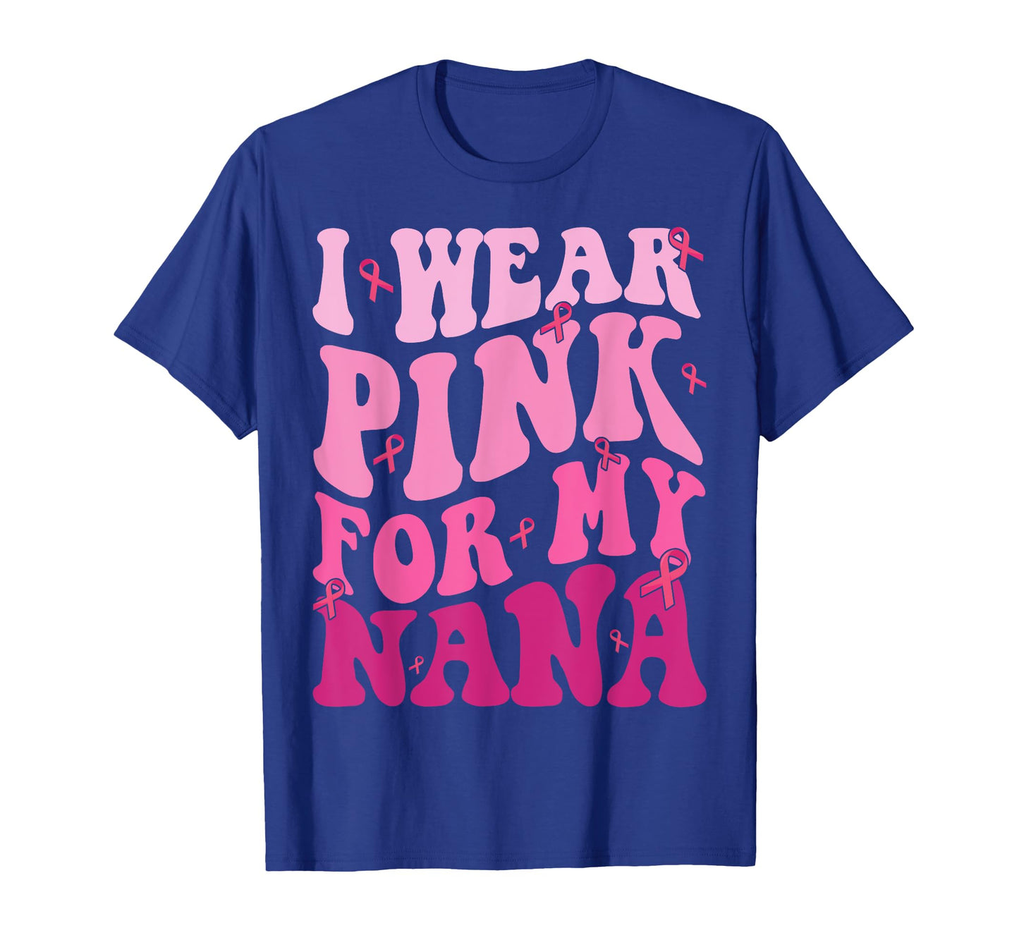 I Wear Pink For My Nana Breast Cancer Grandma Support Squads T-Shirt