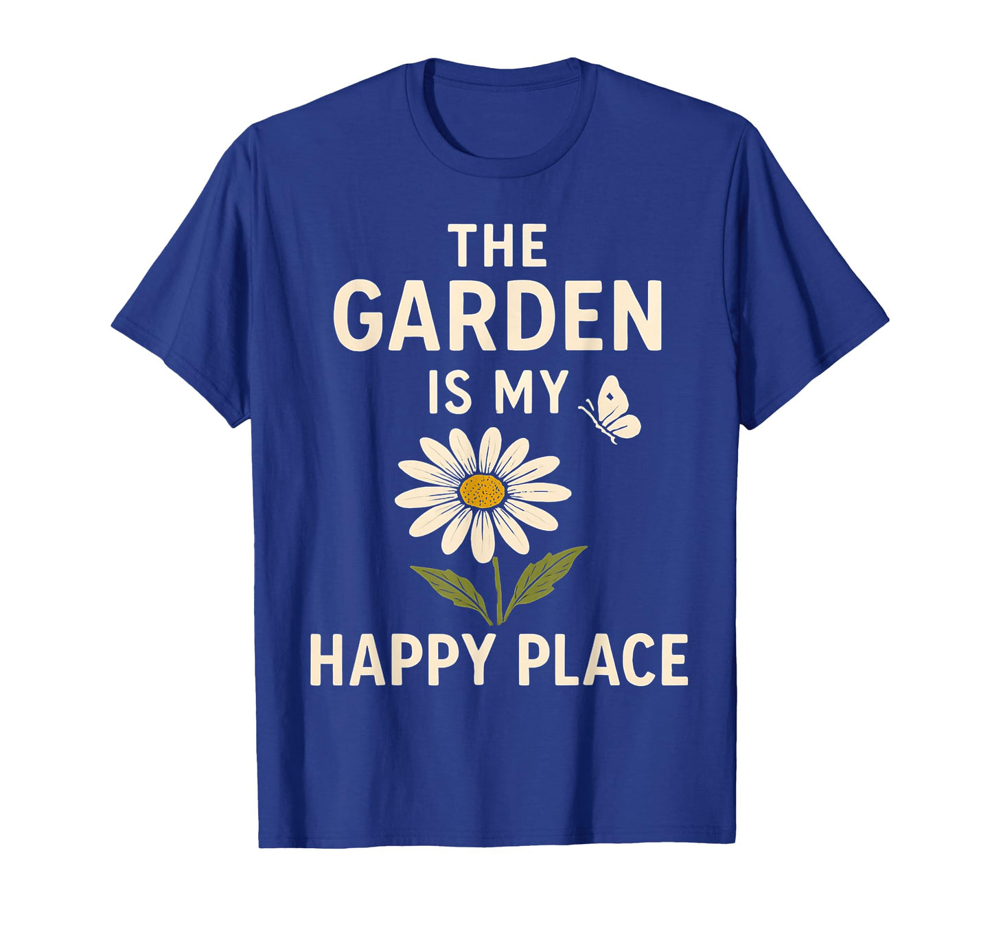 The Garden Is My Happy Place Flower Butterfly Nature T-Shirt