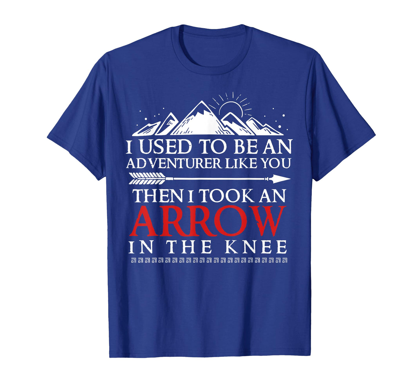 I Used To Be An Adventurer Like You T-Shirt