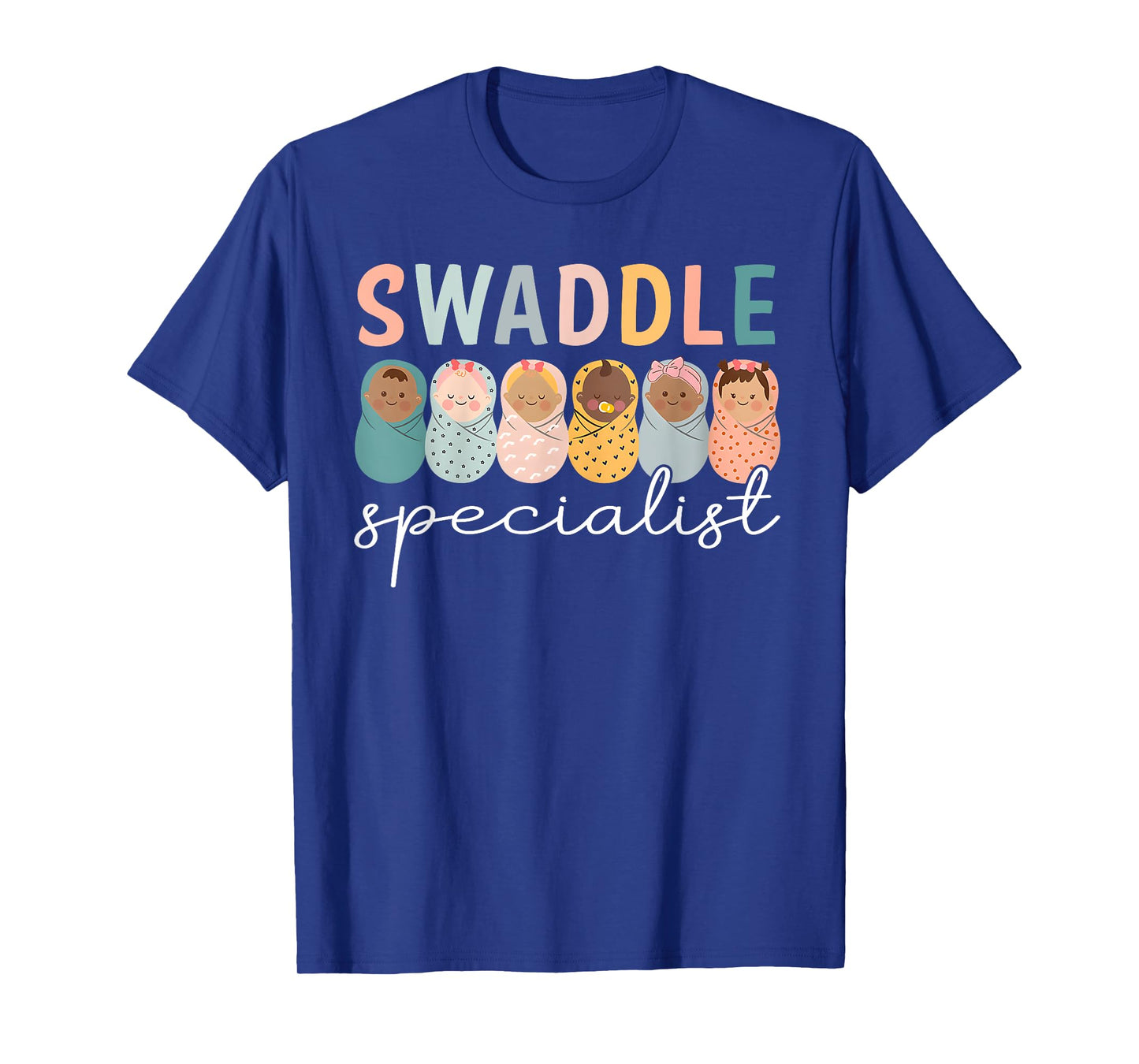 Swaddle Specialist NICU Mother Baby Nurse Tech Neonatal ICU T-Shirt