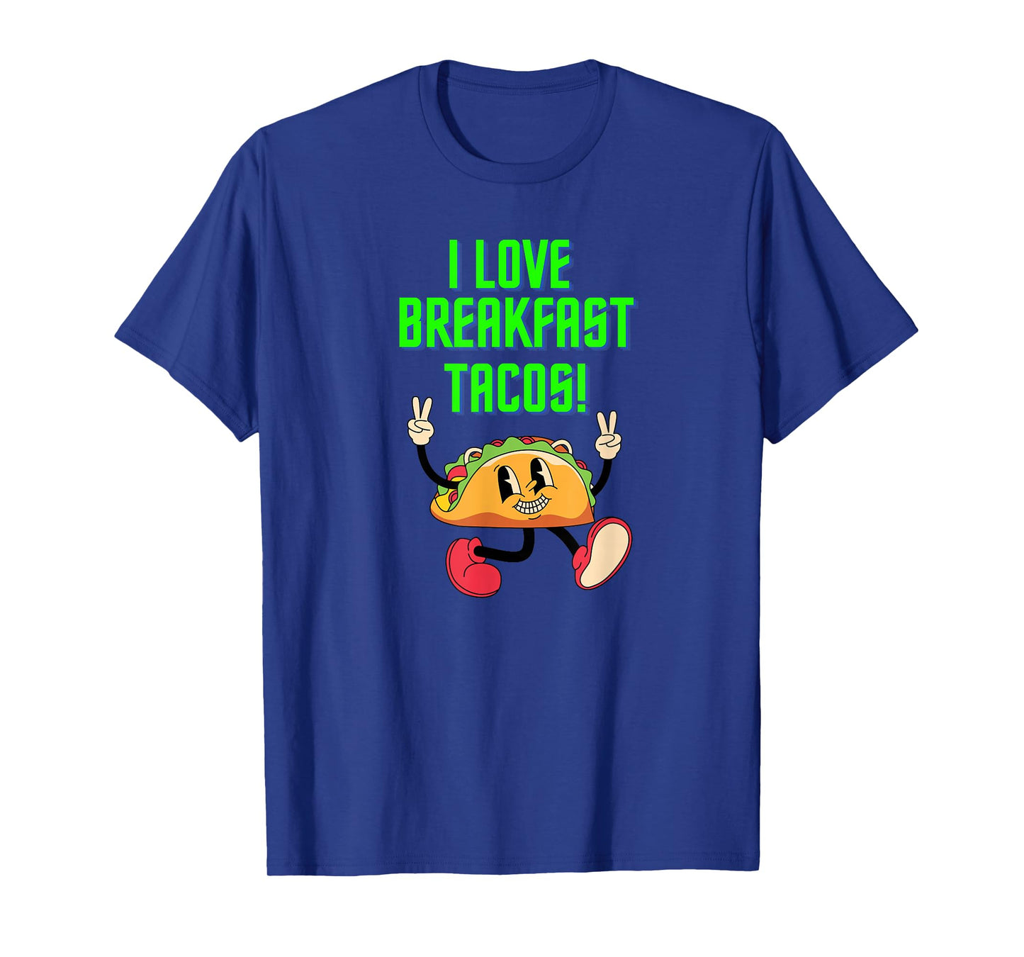 I Love Breakfast Tacos! T-Shirt