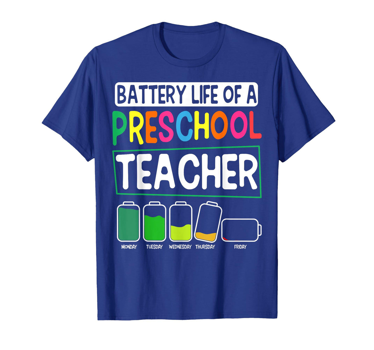 Preschool Nursery Teacher Battery Life Pre-K Instructor T-Shirt