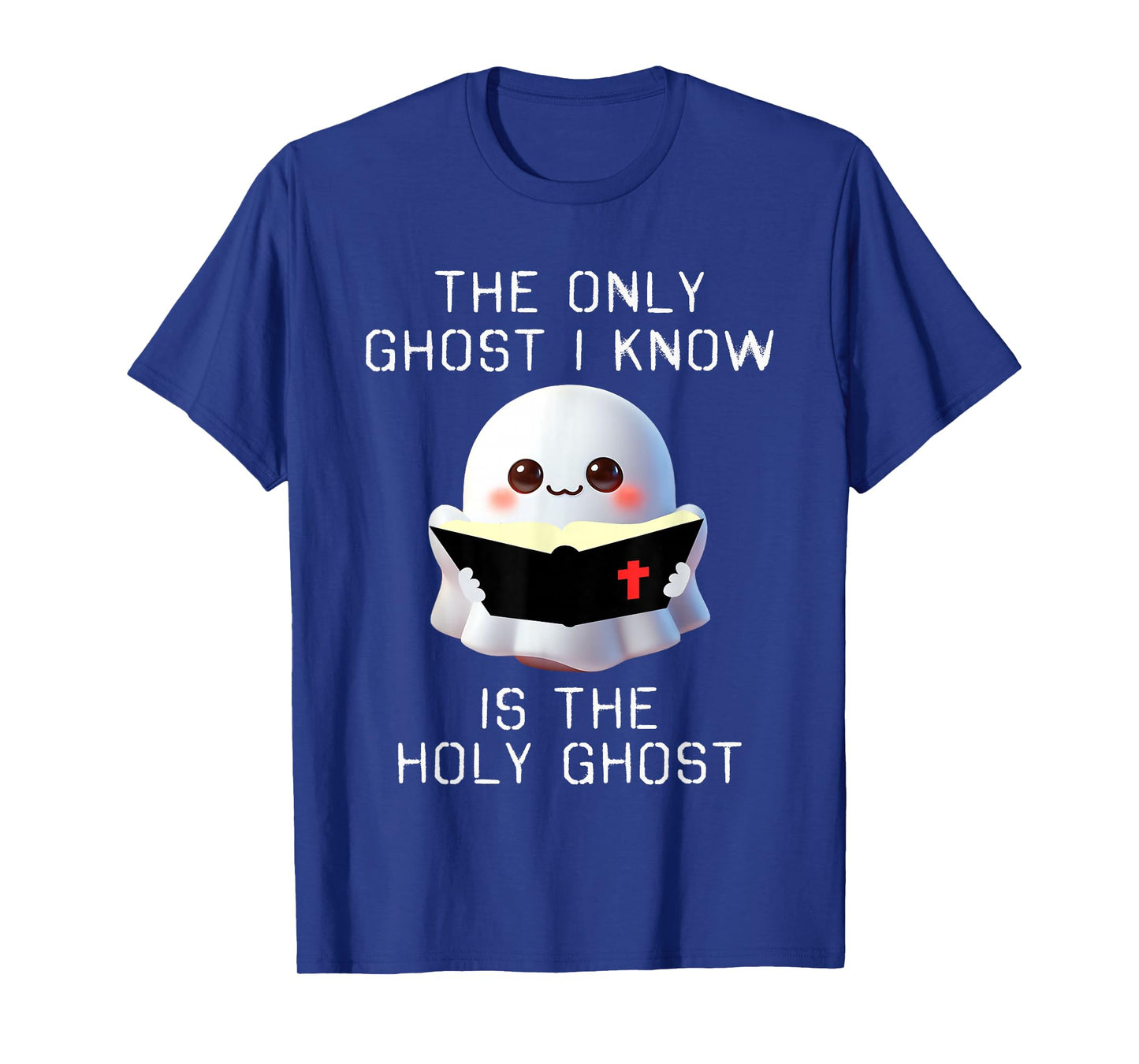 Bible The Only Ghost I Know is The Holy Ghost Boo Halloween T-Shirt