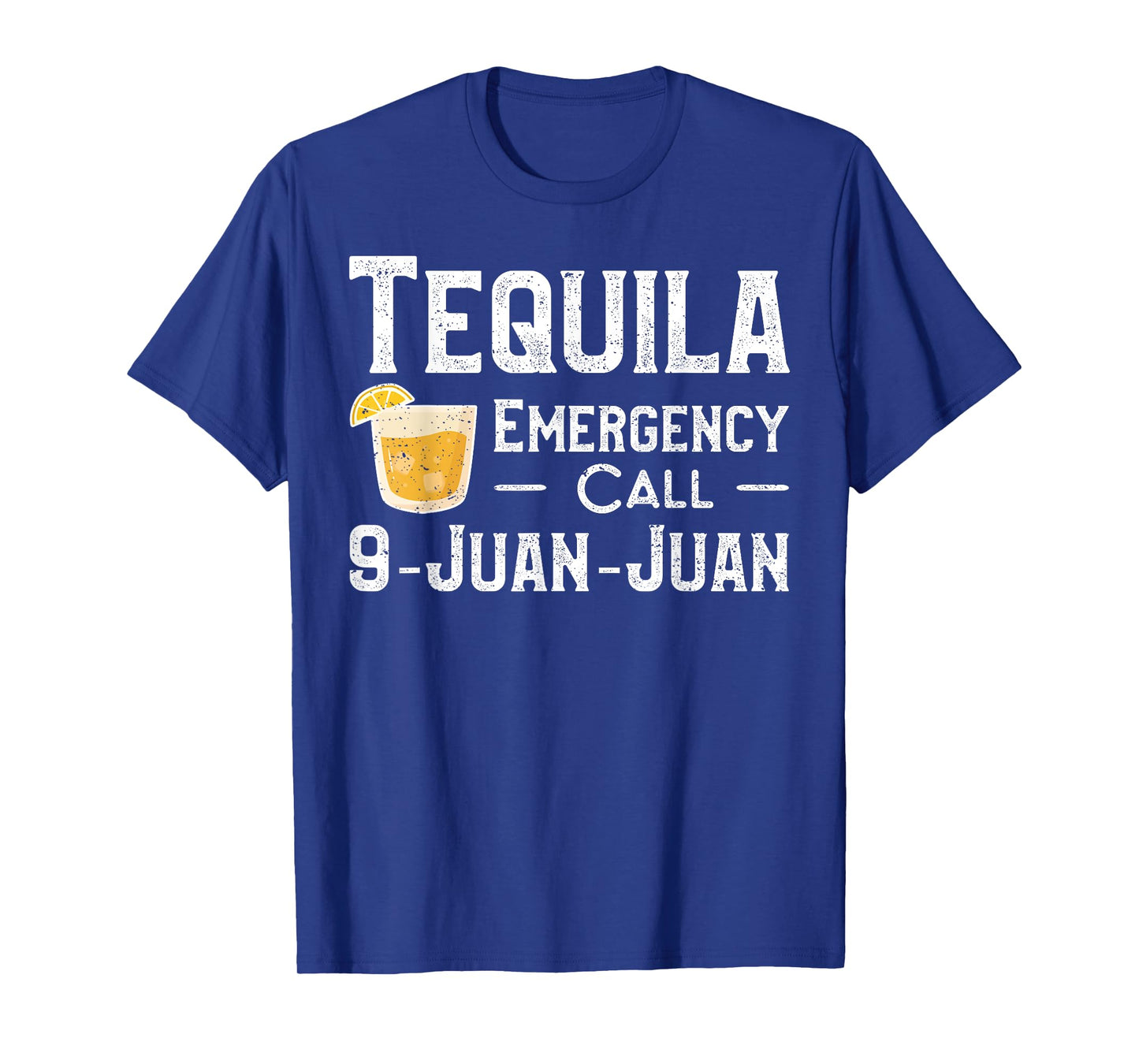 Tequila Emergency Call 9 Juan Juan - Mexico T-Shirt