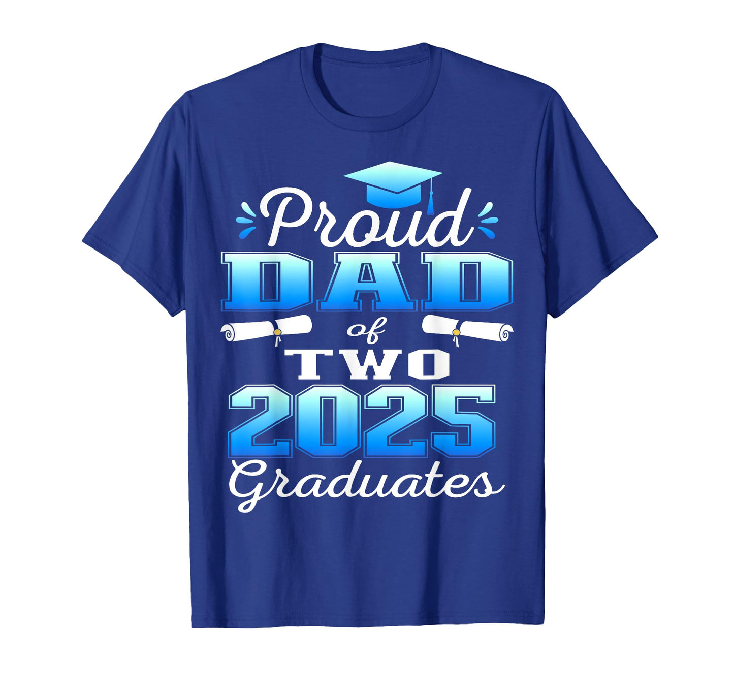 Proud Dad of Two 2025 Graduates Graduation family T-Shirt