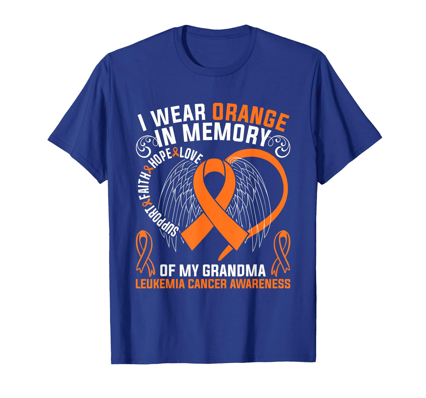 I Wear Orange In Memory Of My Grandma Leukemia Cancer Awaren T-Shirt