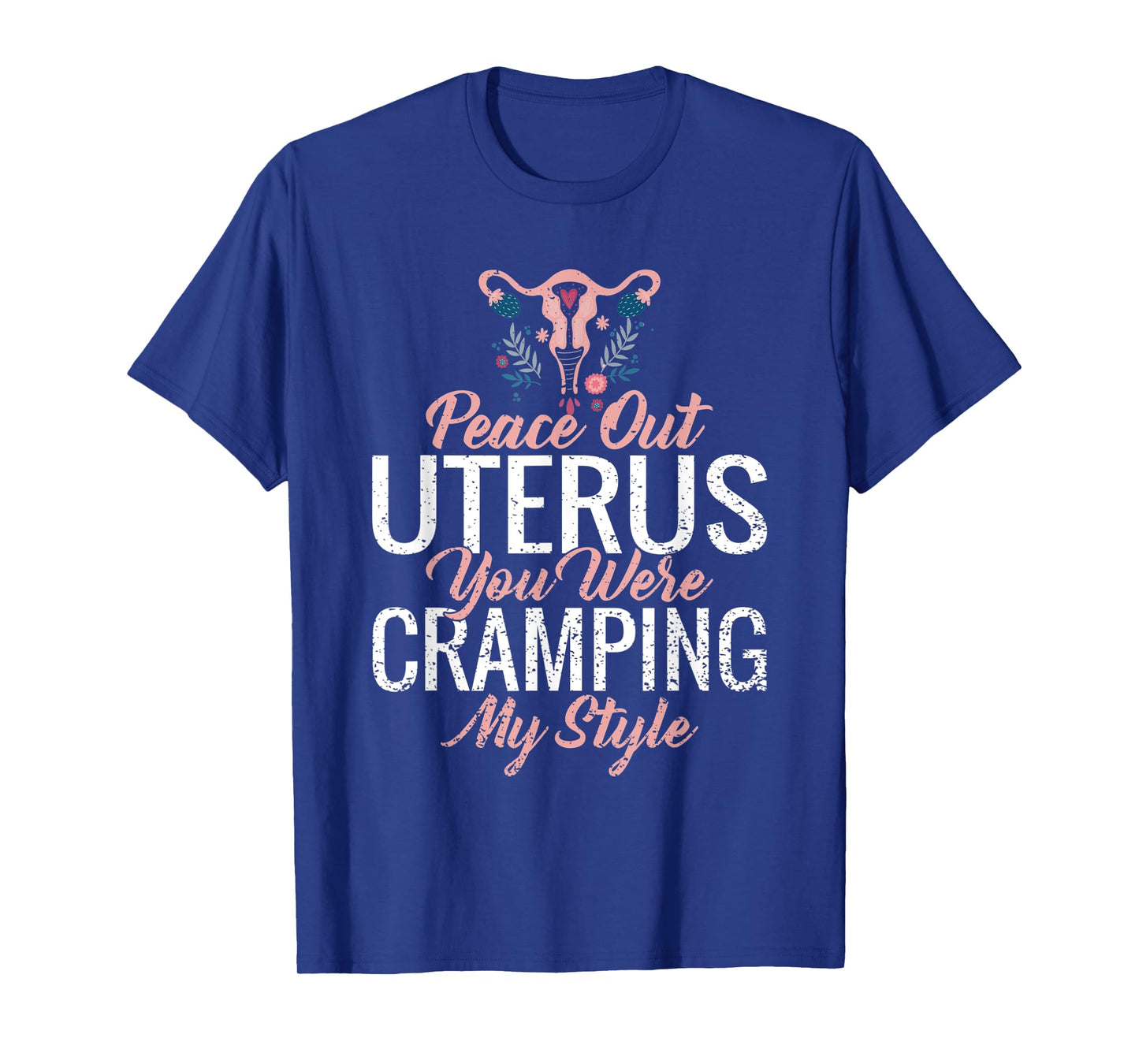 Funny Cute Hysterectomy My Uterus Was Cramping My Style T-Shirt