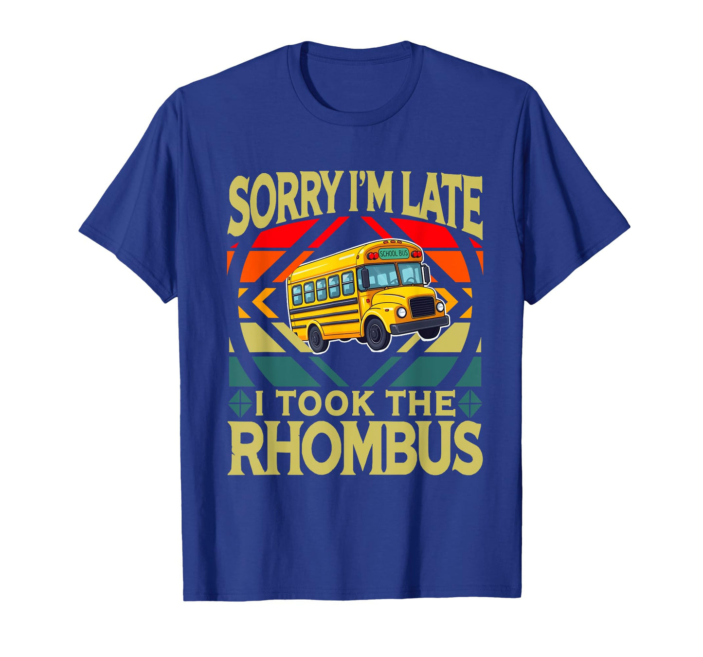 Sorry I'm Late I Took The Rhombus Sarcastic Math Teacher T-Shirt