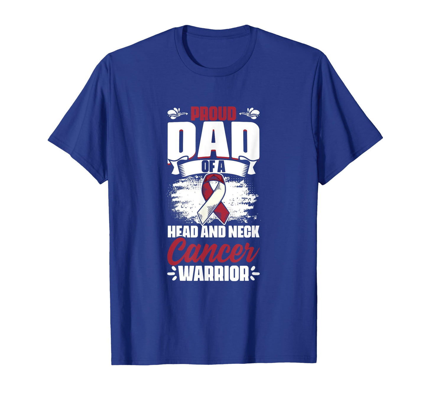 Dad Of A Head And Neck Cancer Warrior Oral Throat Cancer T-Shirt