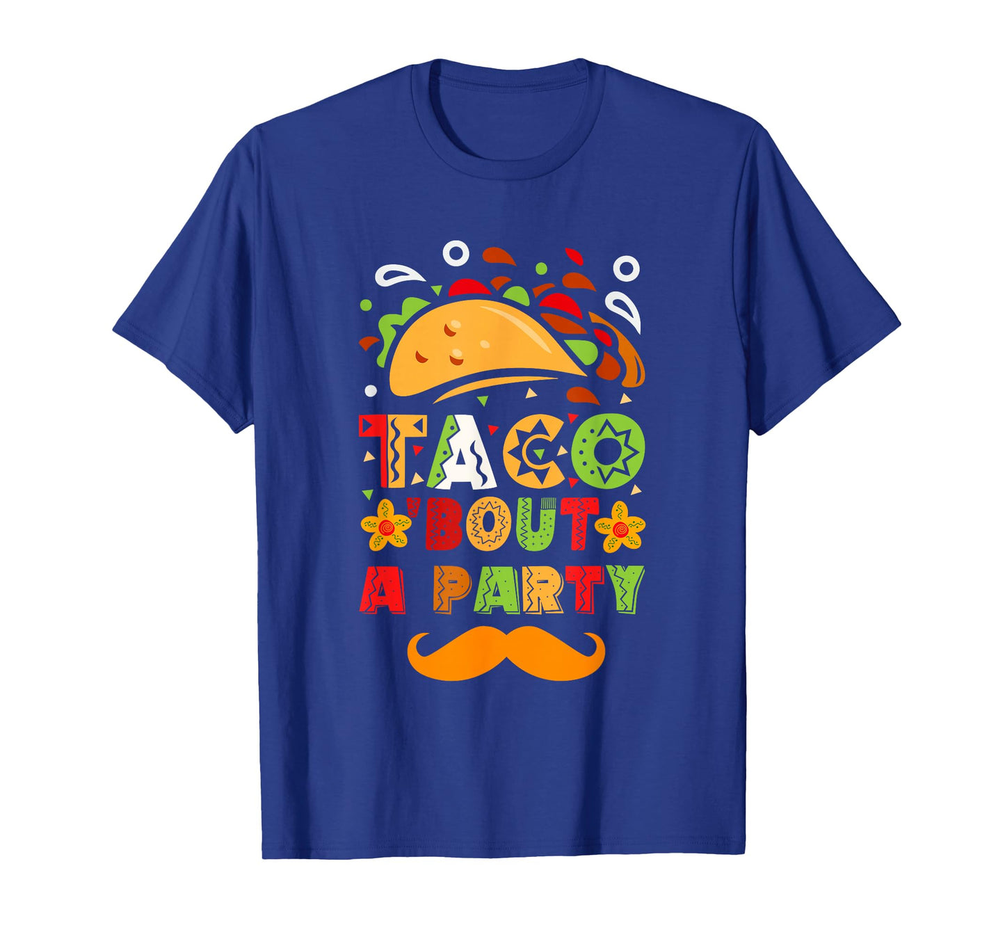 Taco 'Bout A Party Cinco De Mayo Mexican Mexico T-Shirt
