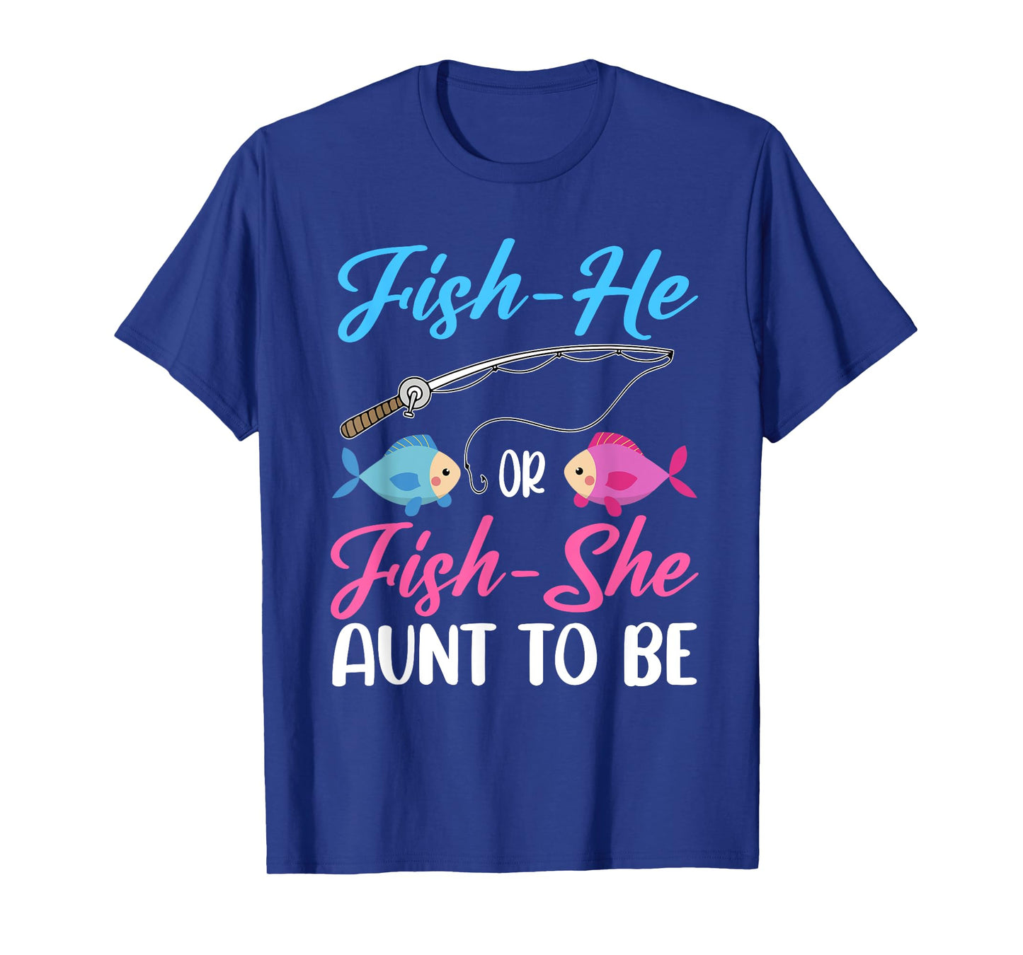 Fish-He Or Fish-She Aunt To Be Gender Reveal Baby Shower T-Shirt