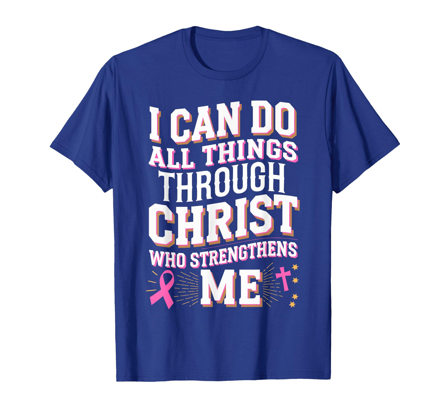 Can Do All Things Through Christ Breast Cancer Awareness T-Shirt