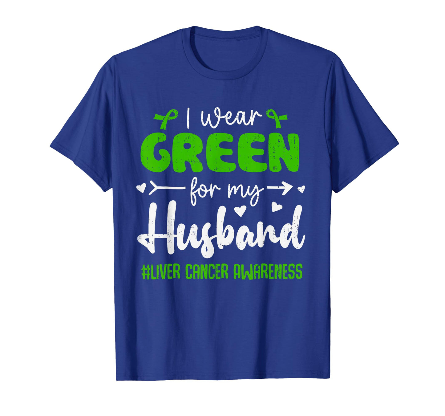 I Wear Green for My Husband Liver Cancer Awareness Support T-Shirt