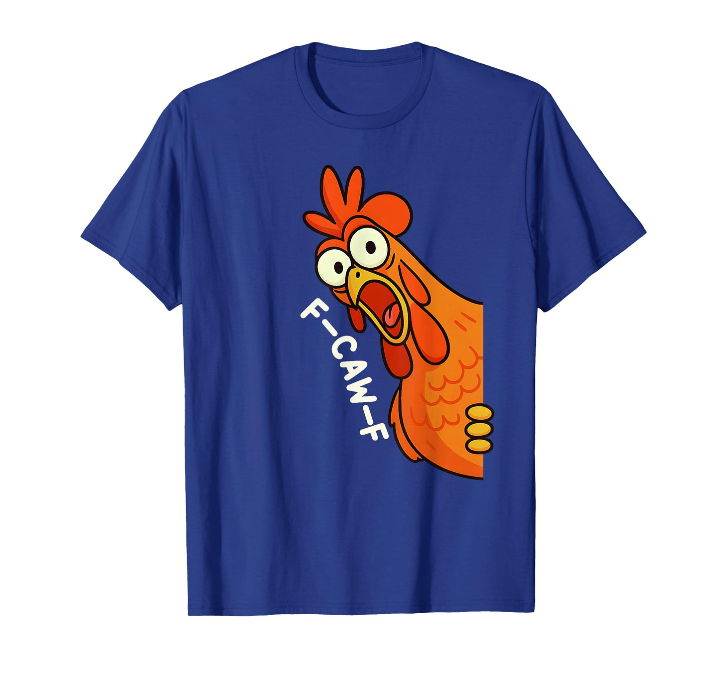 Funny F-Caw-F Chicken FCAWF Chicken Humor Rooster Meme T-Shirt
