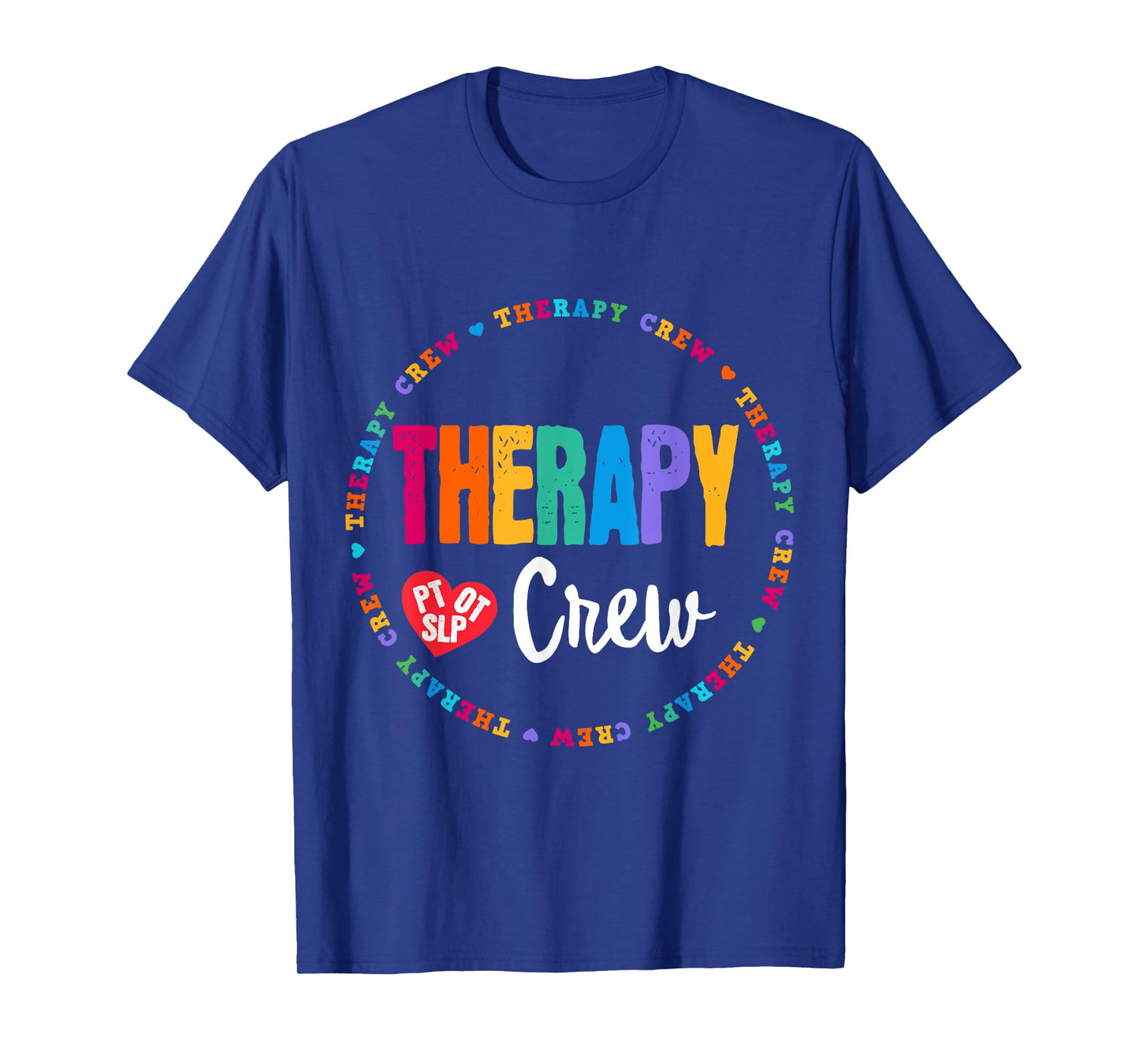 Therapy Crew PT, OT SLP Occupational Therapist Week Team T-Shirt