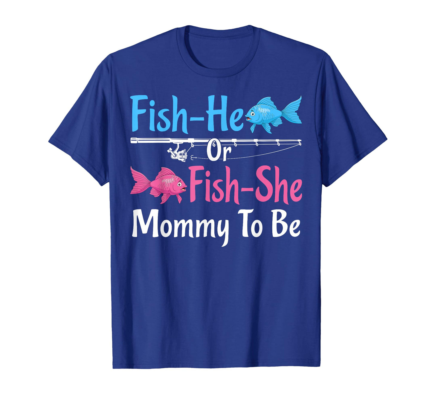 Fish-He Or Fish-She Mommy To Be Gender Reveal Baby Shower T-Shirt