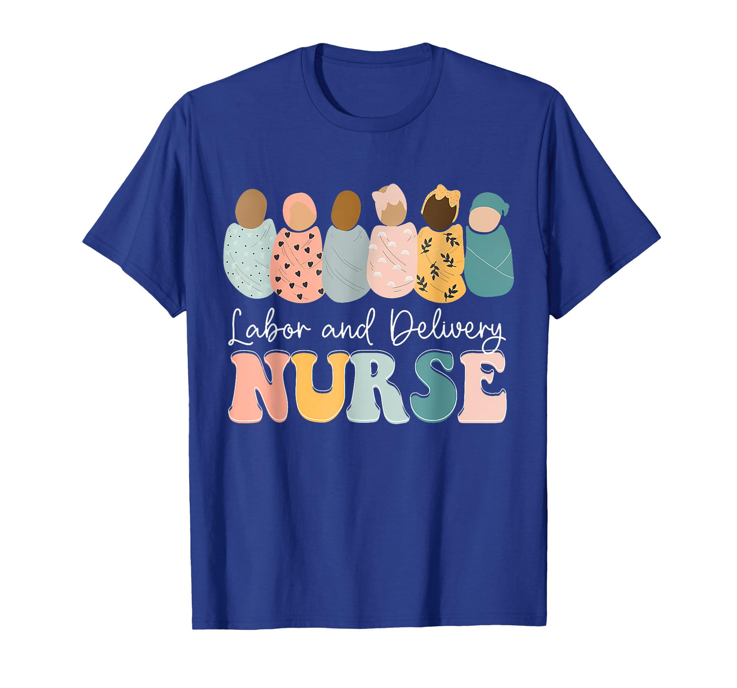 L&D Nurse Labor And Delivery Nursing Nurse Week T-Shirt