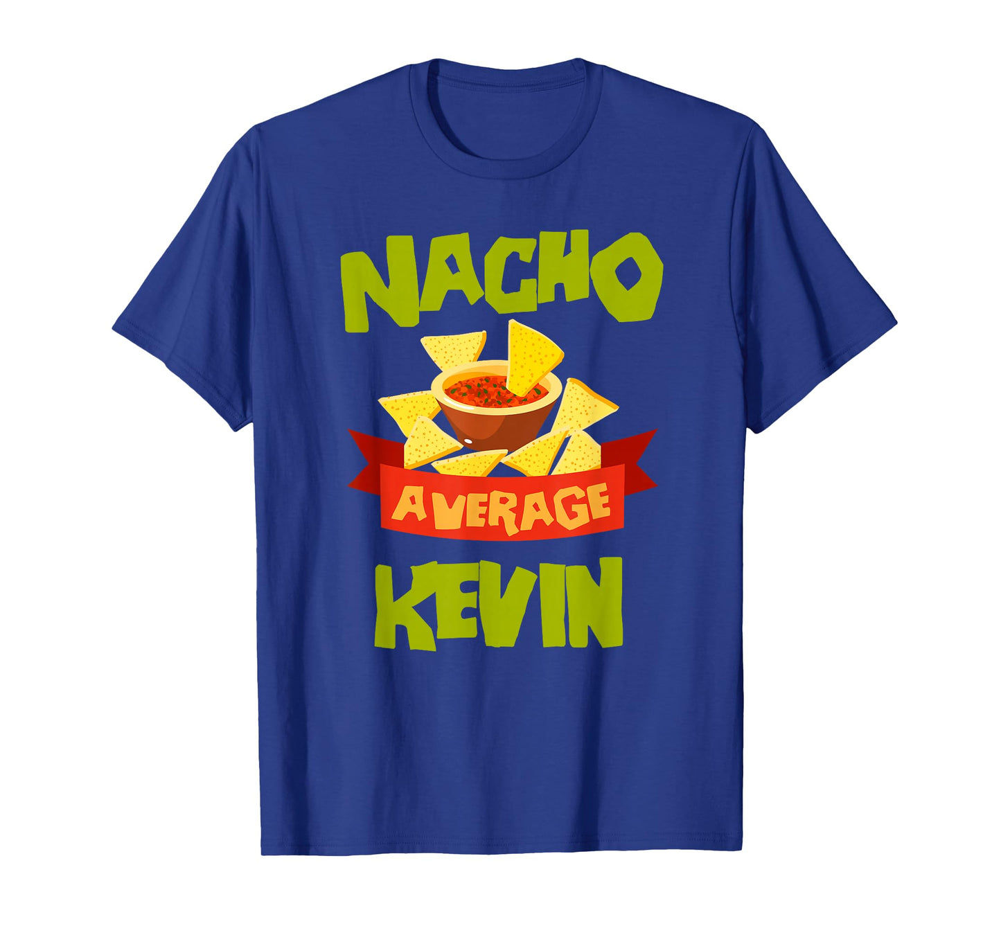 NACHO AVERAGE KEVIN Funny Birthday Personalized Name Gift T-Shirt