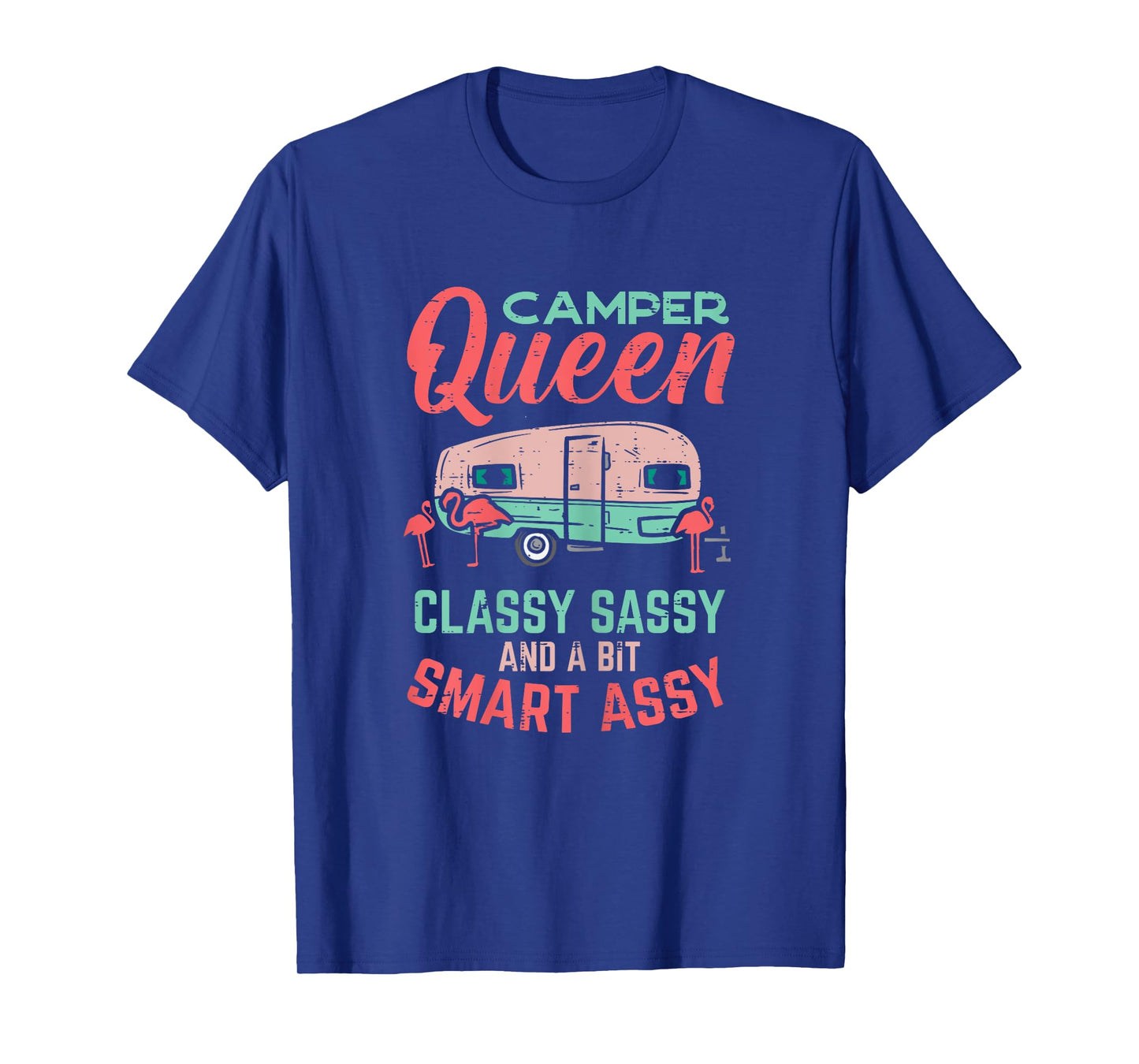 Camper Queen Classy Sassy Smart Assy Cute Camping Women T-Shirt