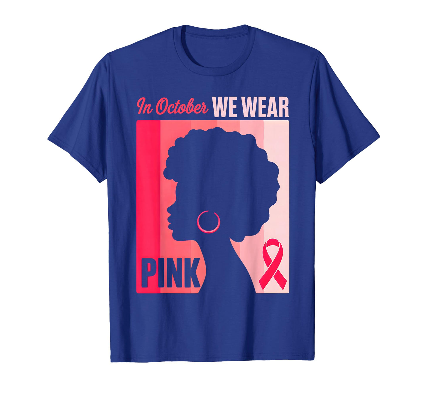 In October We Wear Pink Breast Cancer African American Women T-Shirt