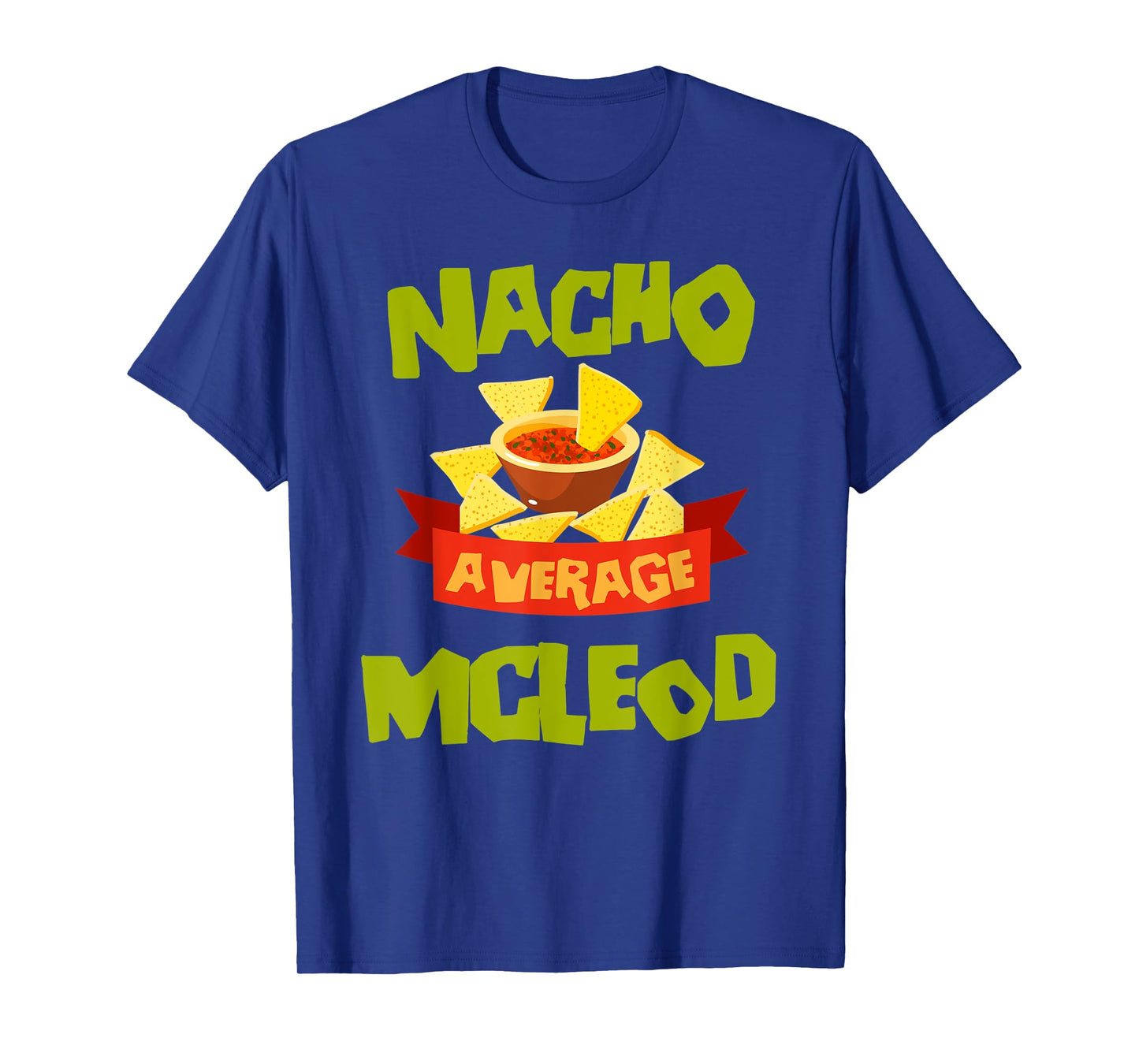 NACHO AVERAGE MCLEOD Funny Birthday Personalized Surname T-Shirt