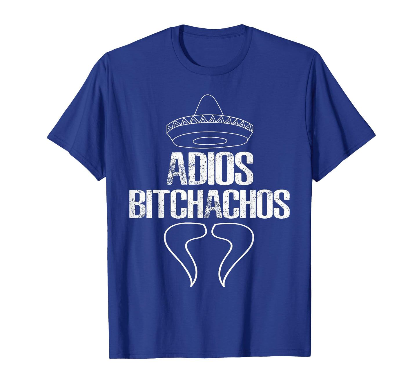 Adios Bitchachos T-Shirt Cinco De Mayo Party Gift Shirt T-Shirt