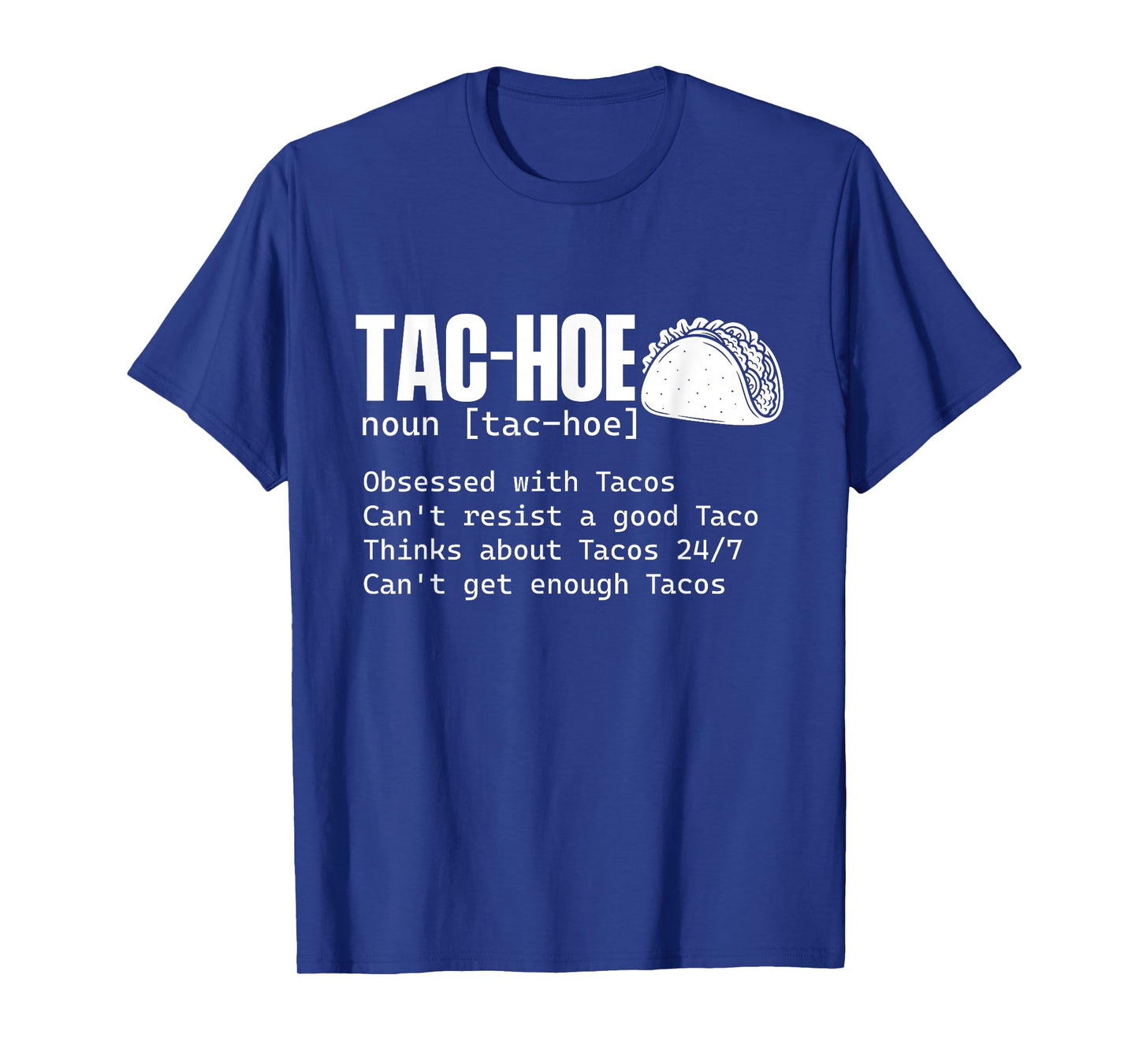 Tac-Hoe - Taco Lover Mexican Food Cinco de Mayo T-Shirt