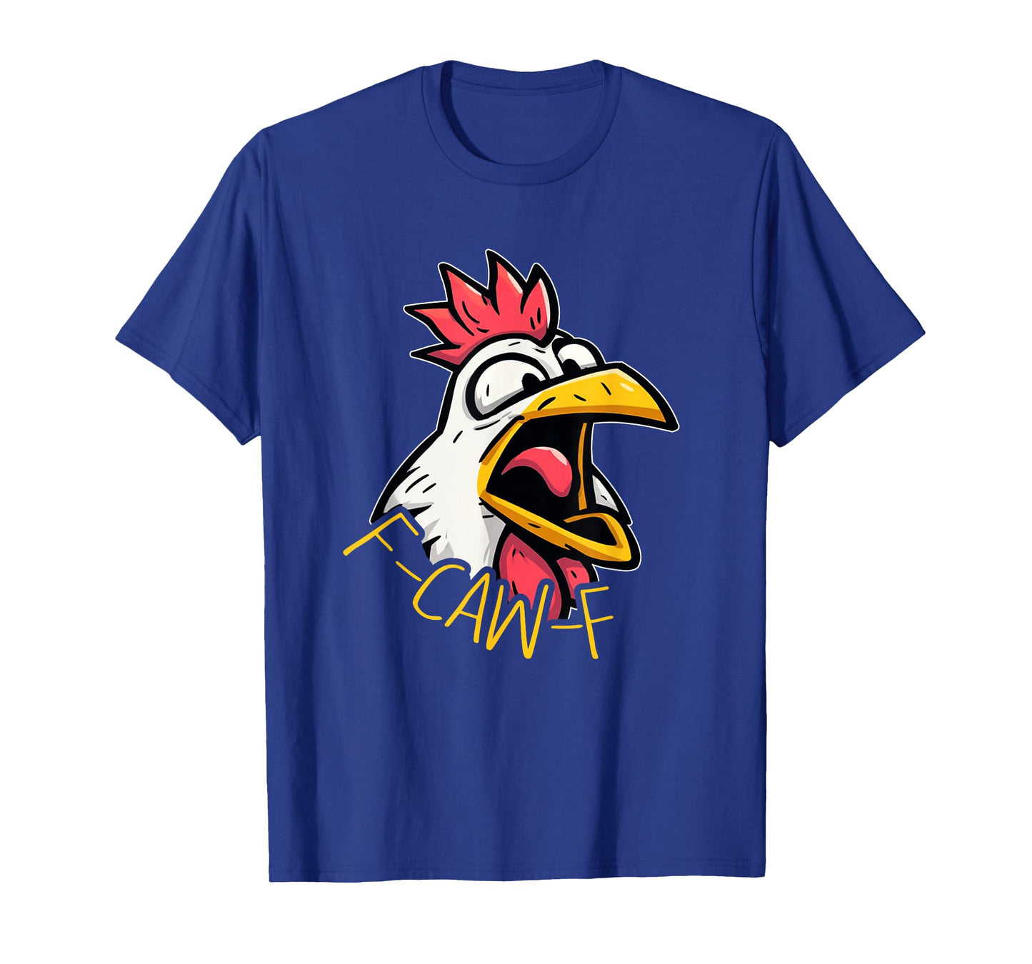 Chicken Rooster F-CAW-F T-Shirt
