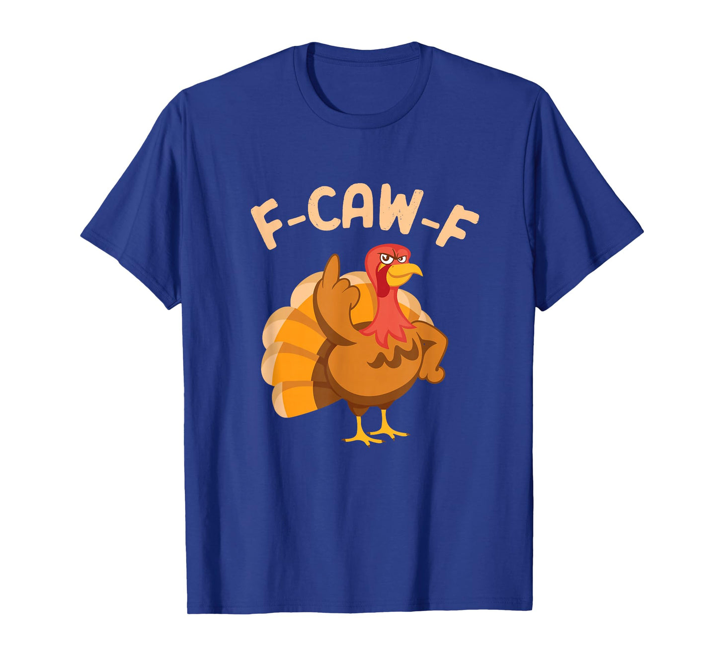 F-Caw-F Funny Turkey Thanksgiving Humor Meme Chicken T-Shirt