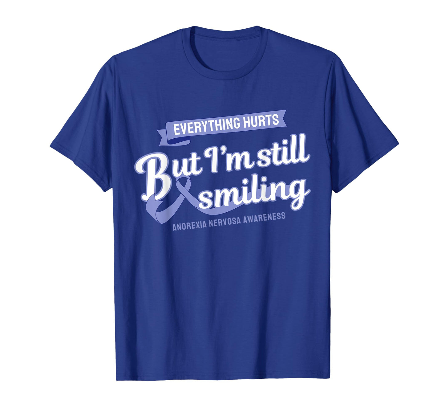 Everything Hurts Still Smiling Anorexia Nervosa T-Shirt