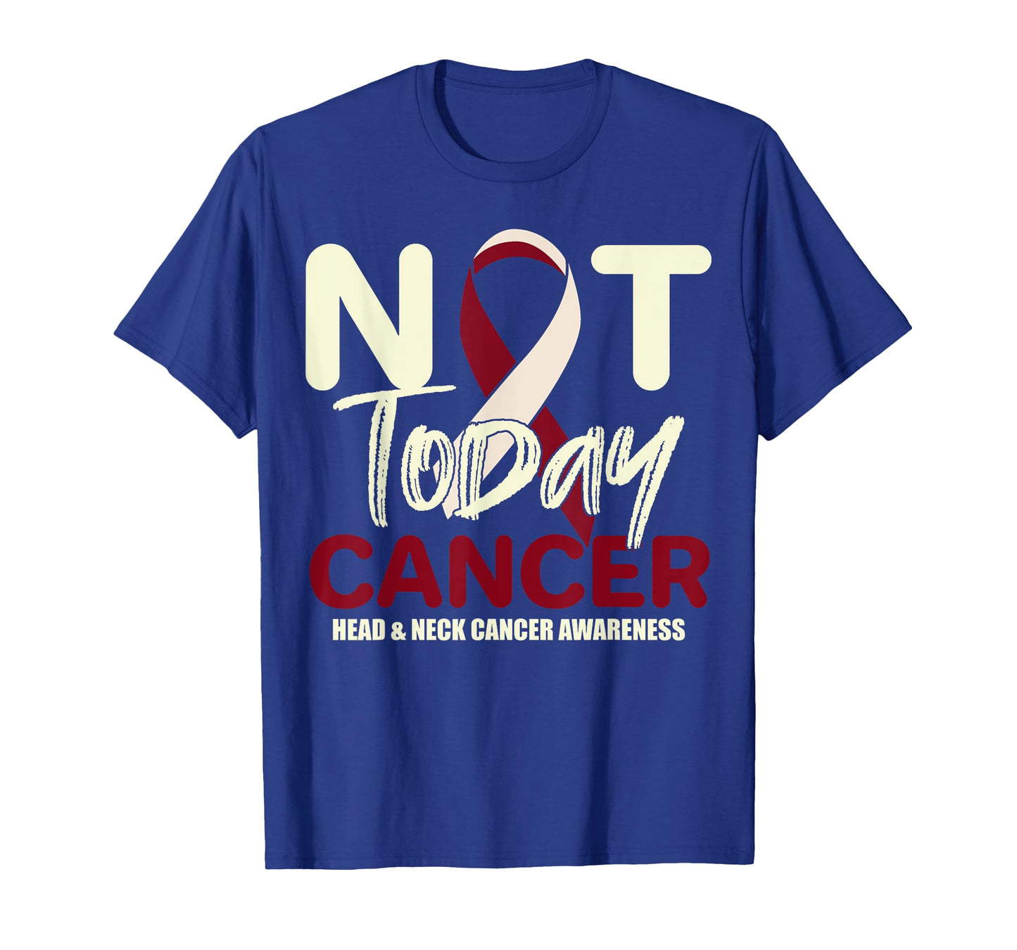 Not Today Head & Neck Cancer Awareness Support Fighter Shirt T-Shirt