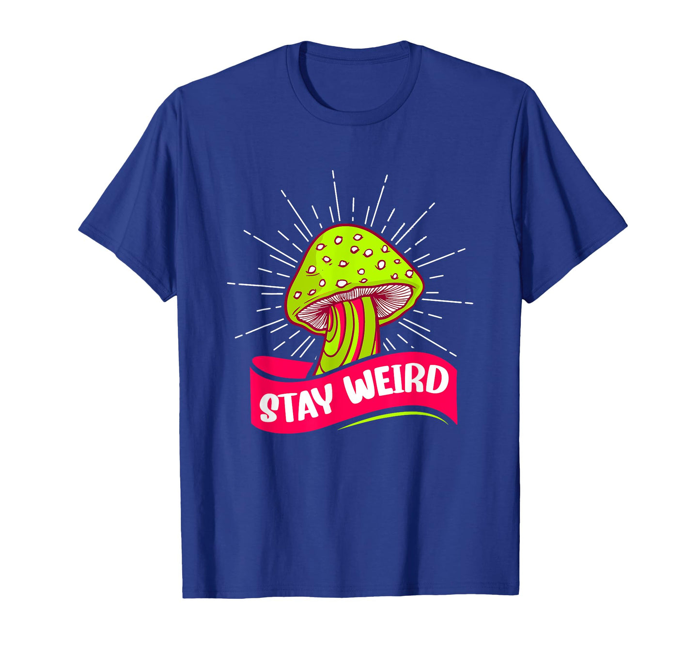 Stay Weird Hippie Mushroom T-Shirt